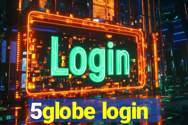 5globe login